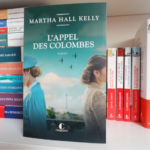 L'appel des colombes - Martha Hall Kelly || LIVRES & CARNETS - blog littéraire